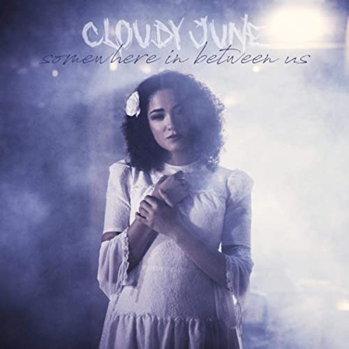 Cloudy June - Somewhere in Between Us - Single Cover